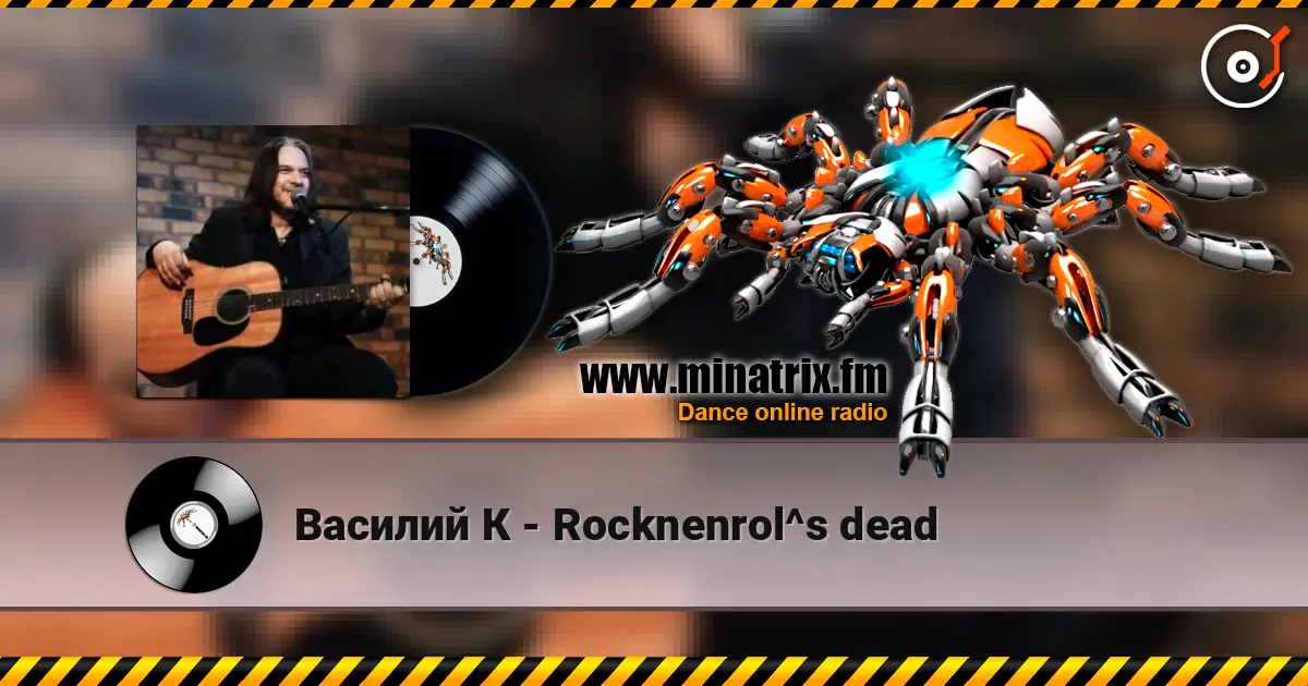 Василий К - Rocknenrol^s dead online in hoher Qualität hören | Minatrix.FM