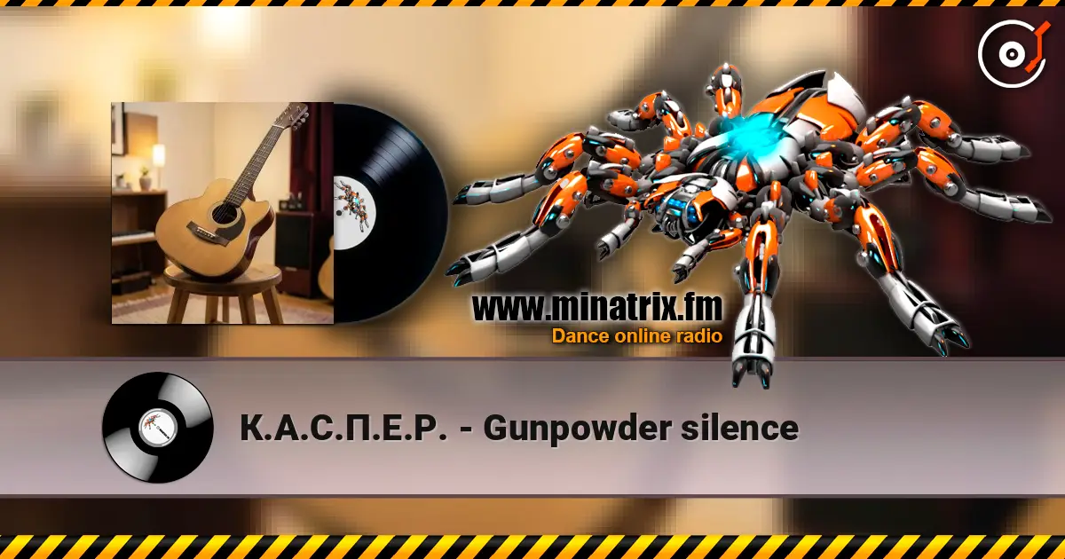 К.А.С.П.Е.Р. - Gunpowder silence online in hoher Qualität hören | Minatrix.FM