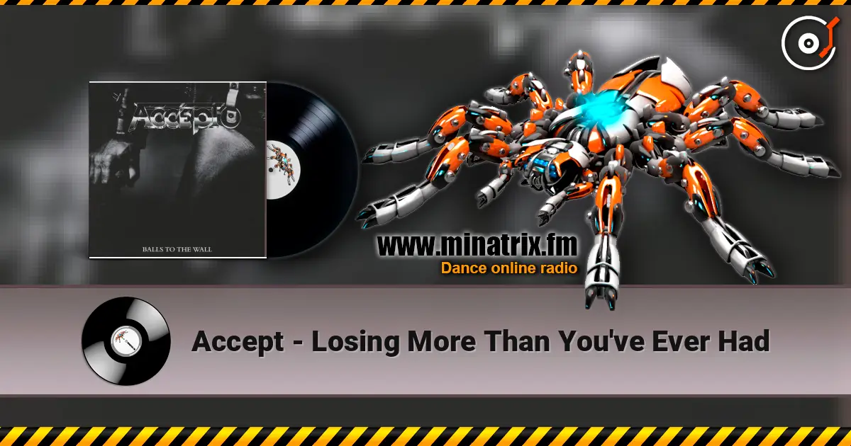 Accept - Losing More Than You've Ever Had online in hoher Qualität hören | Minatrix.FM
