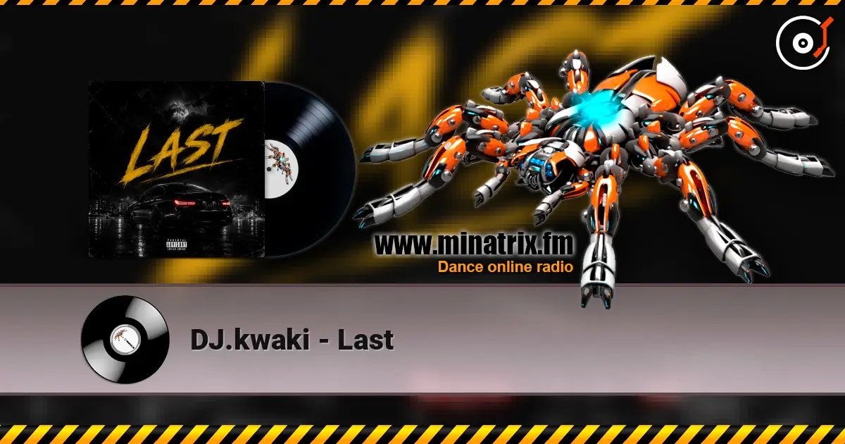 DJ.kwaki - Last online in hoher Qualität hören | Minatrix.FM