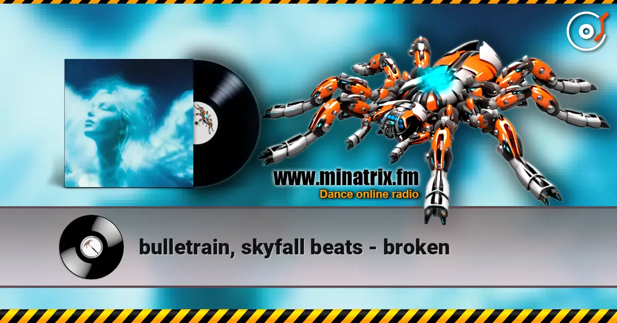 bulletrain, skyfall beats - broken online in hoher Qualität hören | Minatrix.FM