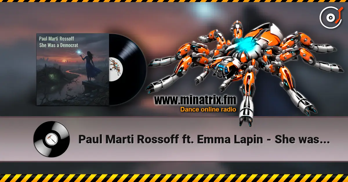 Paul Marti Rossoff ft. Emma Lapin - She was a democrat online in hoher Qualität hören | Minatrix.FM
