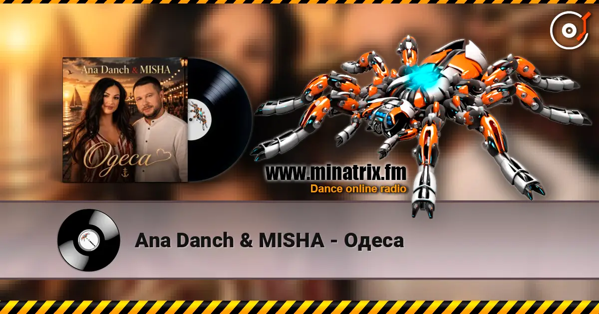 Ana Danch & MISHA - Одеса online in hoher Qualität hören | Minatrix.FM