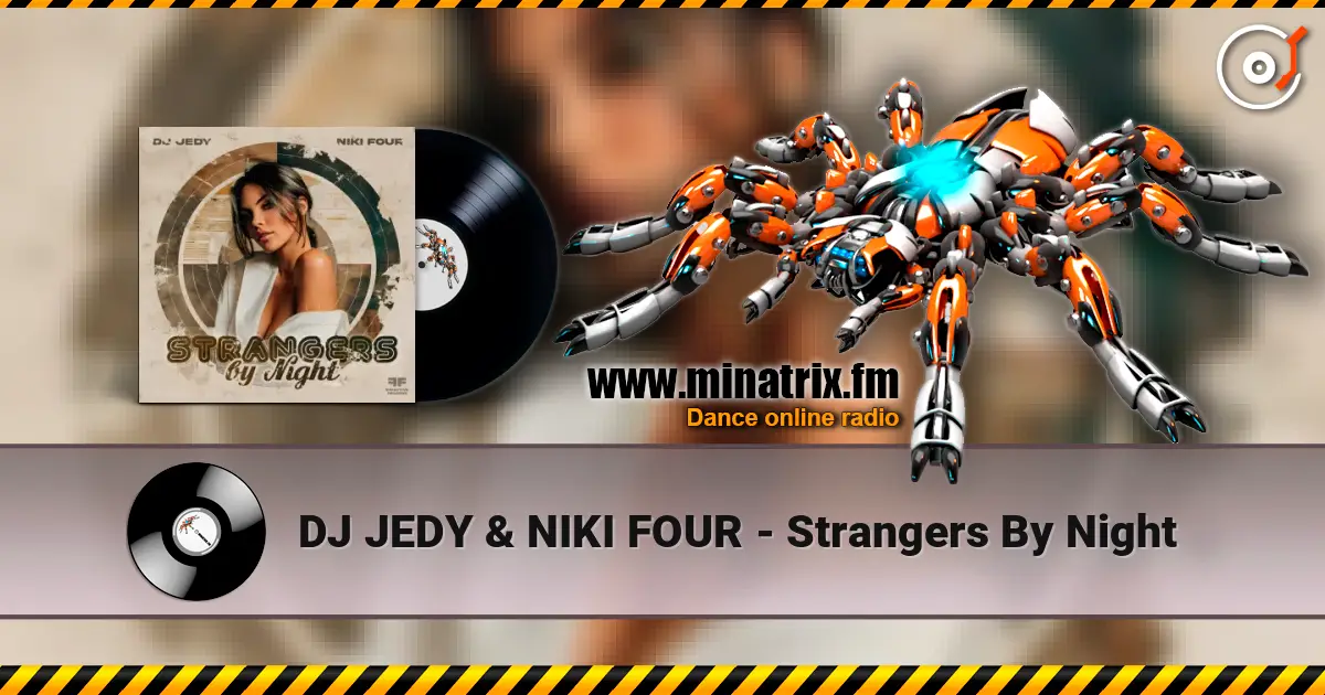 DJ JEDY & NIKI FOUR - Strangers By Night online in hoher Qualität hören | Minatrix.FM