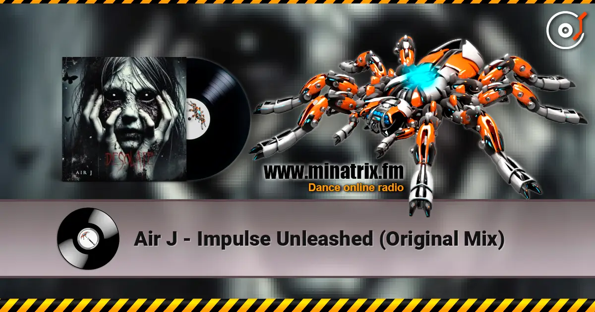 Air J - Impulse Unleashed (Original Mix) online in hoher Qualität hören | Minatrix.FM