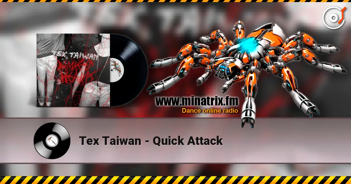 Tex Taiwan - Quick Attack online in hoher Qualität hören | Minatrix.FM