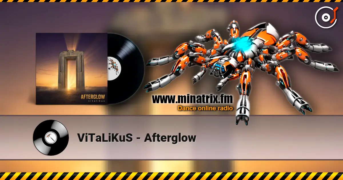 ViTaLiKuS - Afterglow online in hoher Qualität hören | Minatrix.FM