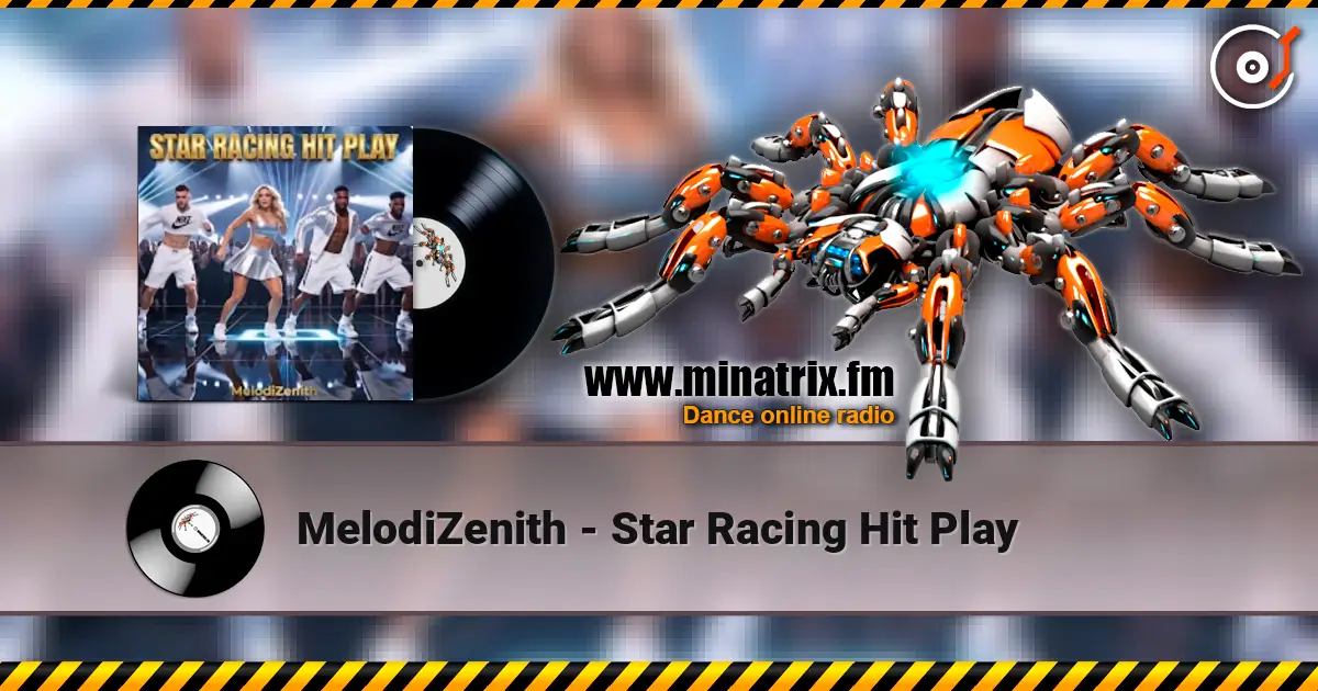 MelodiZenith - Star Racing Hit Play online in hoher Qualität hören | Minatrix.FM