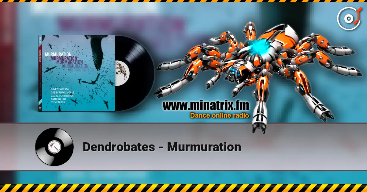 Dendrobates - Murmuration online in hoher Qualität hören | Minatrix.FM