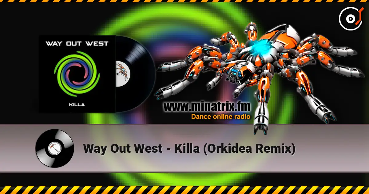 Way Out West - Killa (Orkidea Remix) online in hoher Qualität hören | Minatrix.FM