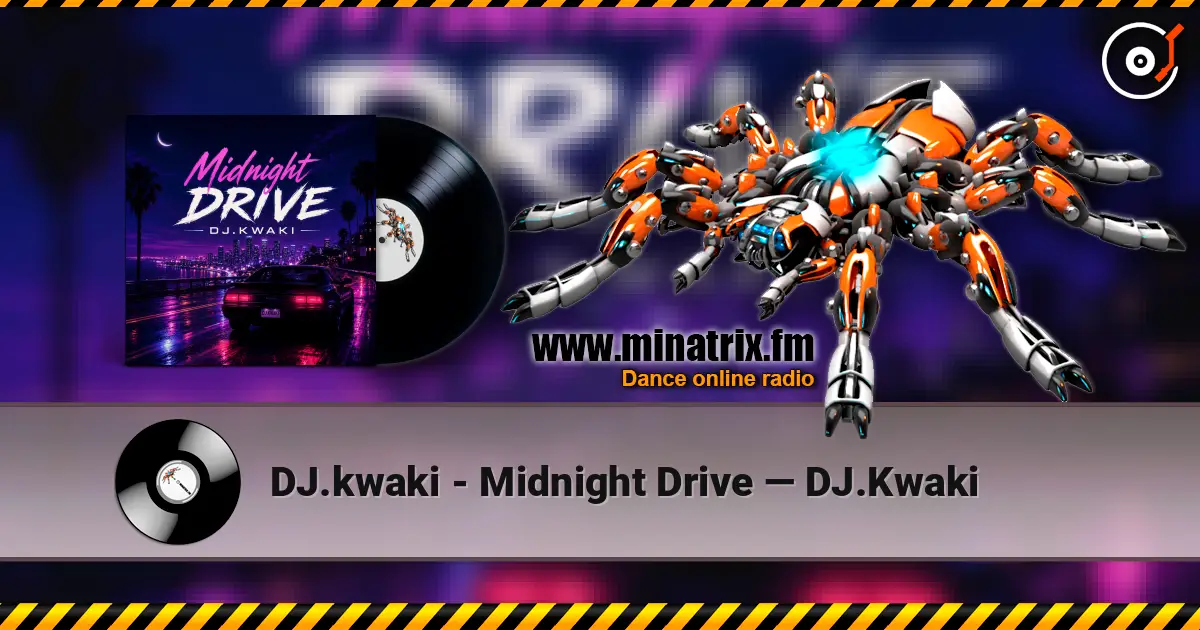 DJ.kwaki - Midnight Drive — DJ.Kwaki online in hoher Qualität hören | Minatrix.FM