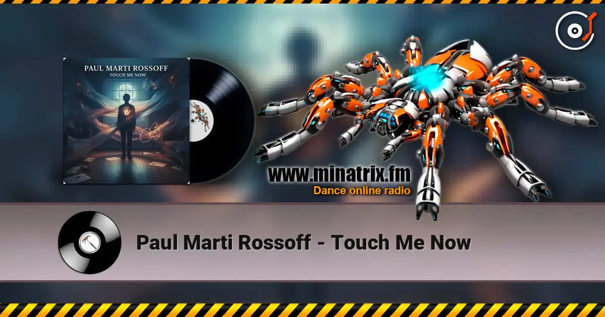 Paul Marti Rossoff - Touch Me Now online in hoher Qualität hören | Minatrix.FM