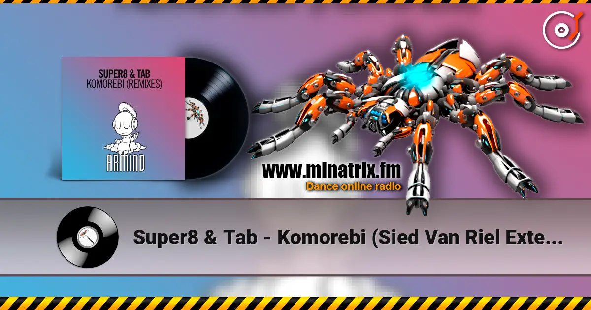 Super8 & Tab - Komorebi (Sied Van Riel Extended Remix) online in hoher Qualität hören | Minatrix.FM