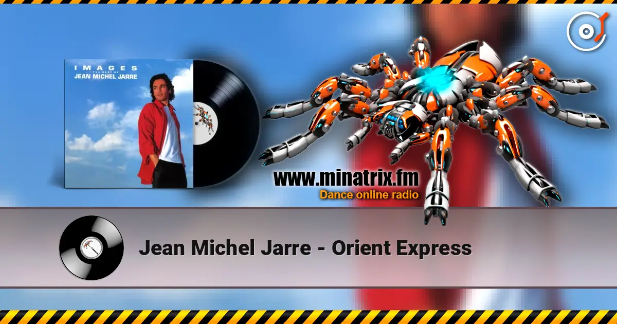 Jean Michel Jarre - Orient Express online in hoher Qualität hören | Minatrix.FM
