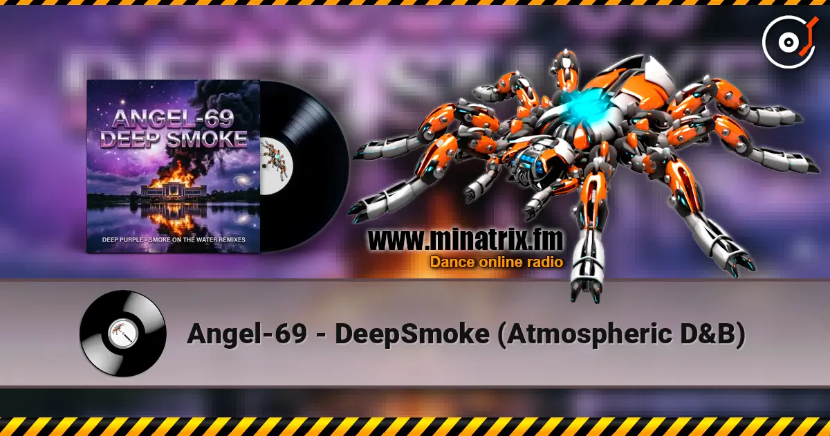 Angel-69 - DeepSmoke (Atmospheric D&B) online in hoher Qualität hören | Minatrix.FM