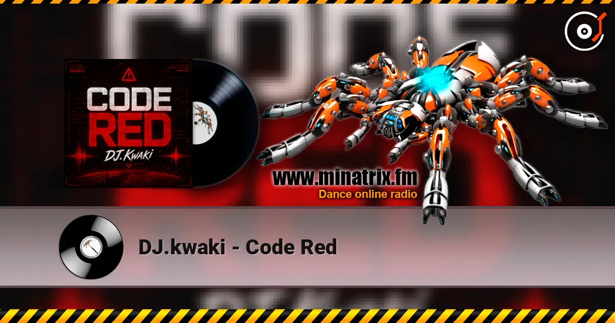 DJ.kwaki - Code Red online in hoher Qualität hören | Minatrix.FM
