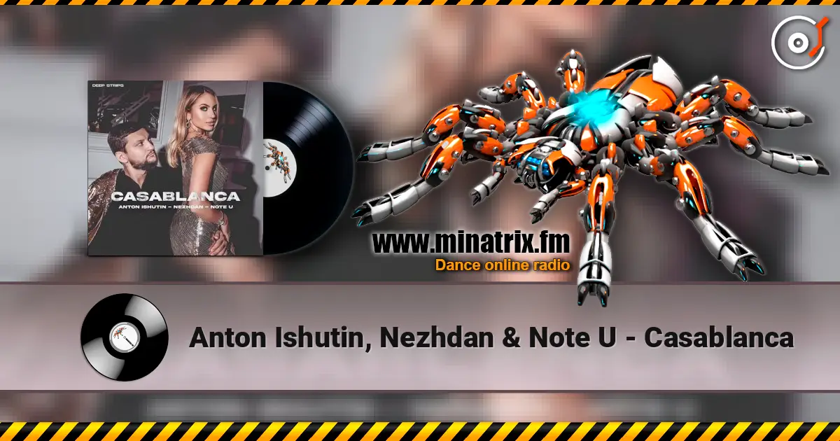 Anton Ishutin, Nezhdan & Note U - Casablanca online in hoher Qualität hören | Minatrix.FM