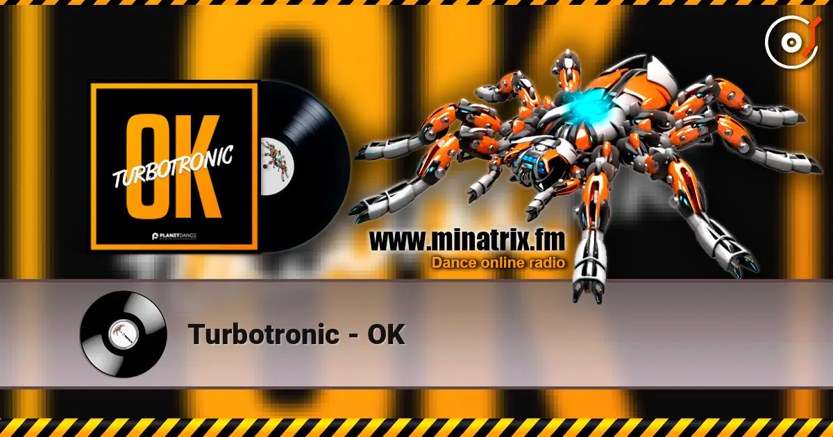 Turbotronic - OK online in hoher Qualität hören | Minatrix.FM