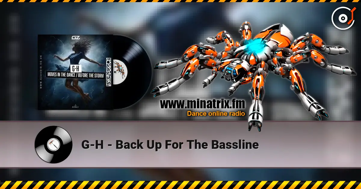 G-H - Back Up For The Bassline online in hoher Qualität hören | Minatrix.FM