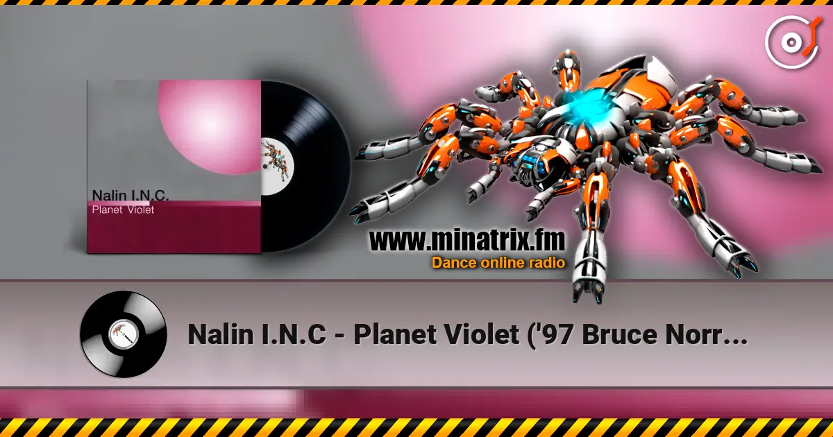 Nalin I.N.C - Planet Violet ('97 Bruce Norris Remix) online in hoher Qualität hören | Minatrix.FM