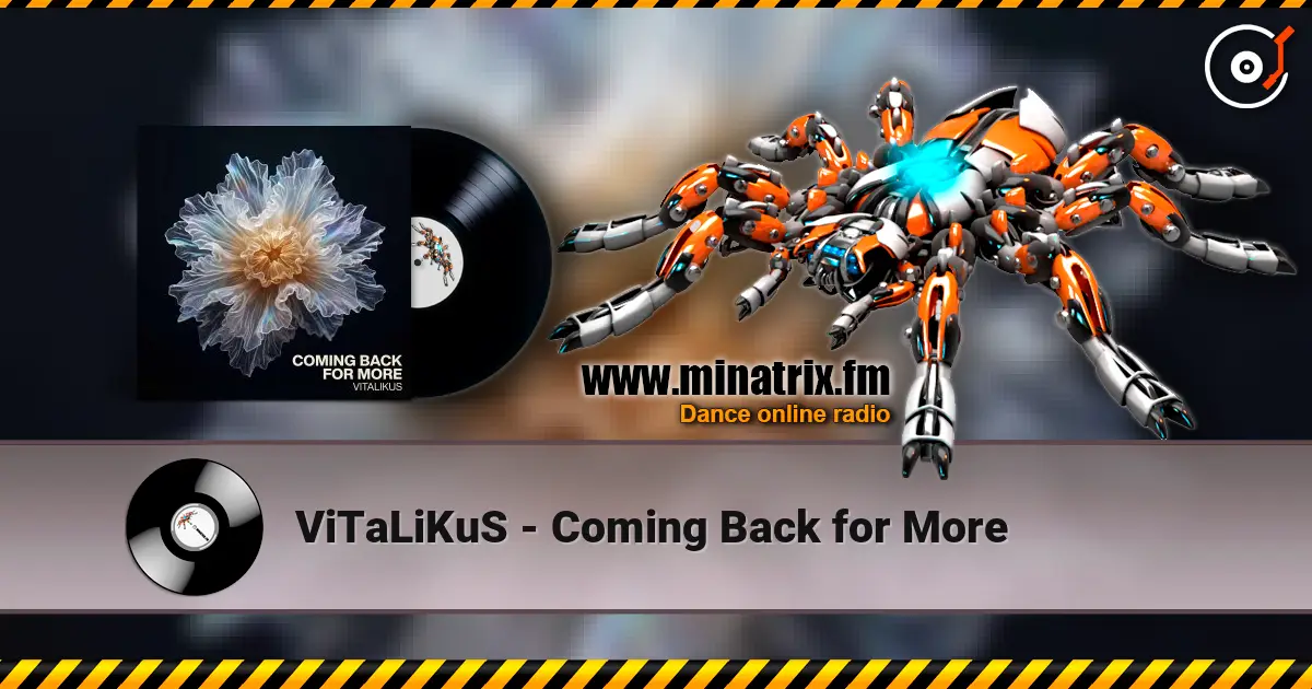 ViTaLiKuS - Coming Back for More online in hoher Qualität hören | Minatrix.FM