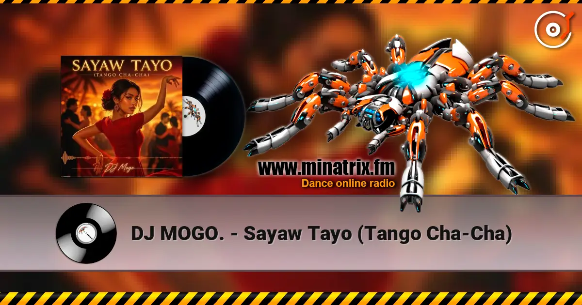 DJ MOGO. - Sayaw Tayo (Tango Cha-Cha) online in hoher Qualität hören | Minatrix.FM