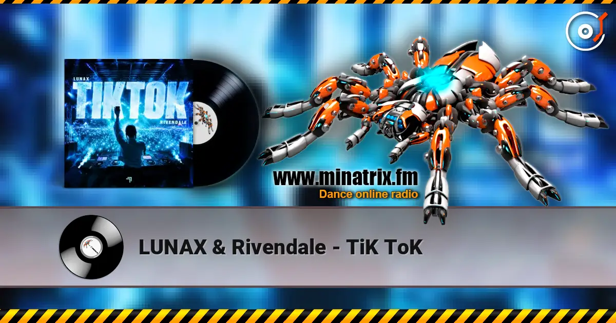 LUNAX & Rivendale - TiK ToK online in hoher Qualität hören | Minatrix.FM