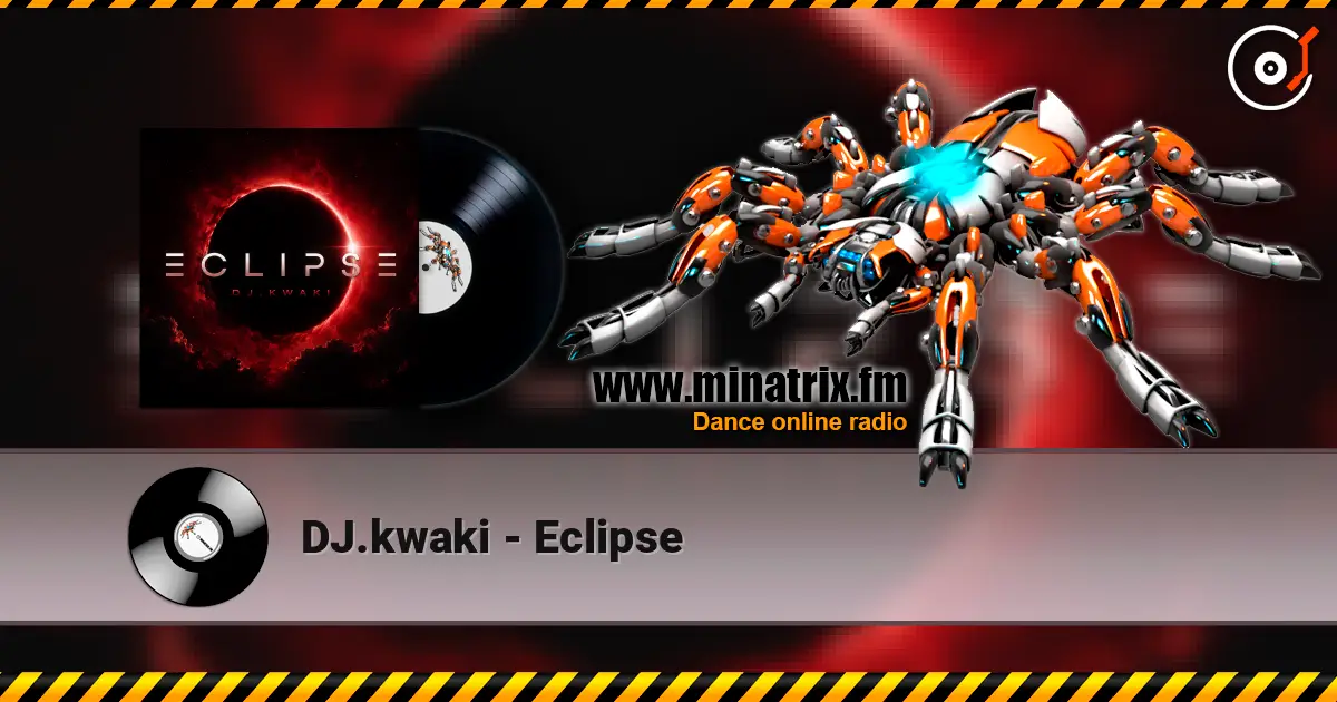 DJ.kwaki - Eclipse online in hoher Qualität hören | Minatrix.FM