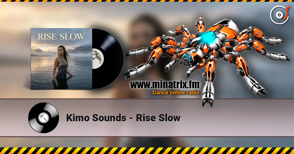 Kimo Sounds - Rise Slow online in hoher Qualität hören | Minatrix.FM