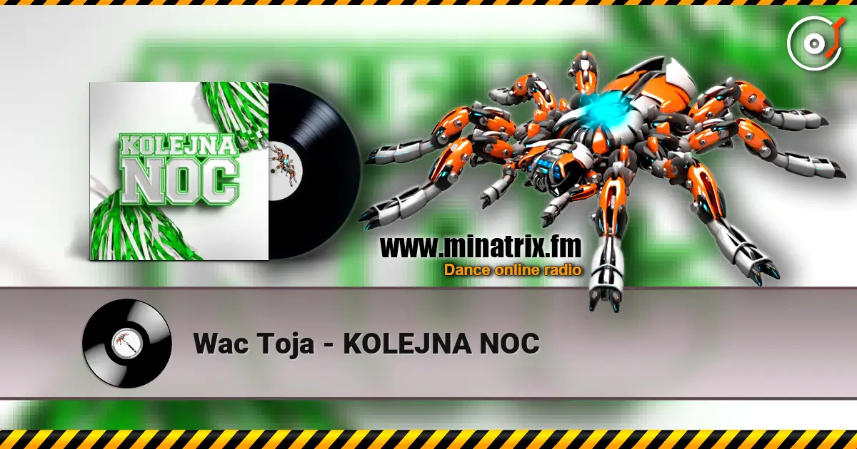Wac Toja - KOLEJNA NOC online in hoher Qualität hören | Minatrix.FM