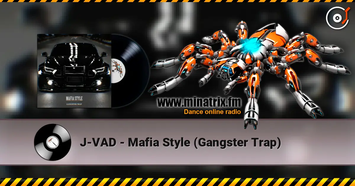 J-VAD - Mafia Style (Gangster Trap) online in hoher Qualität hören | Minatrix.FM