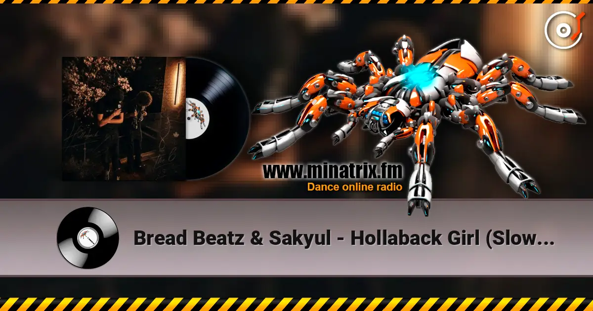 Bread Beatz & Sakyul - Hollaback Girl (Slowed) online in hoher Qualität hören | Minatrix.FM