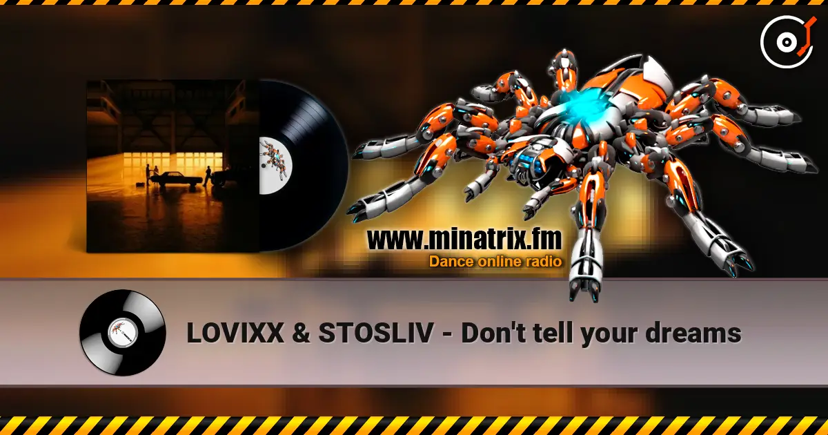 LOVIXX & STOSLIV - Don't tell your dreams online in hoher Qualität hören | Minatrix.FM