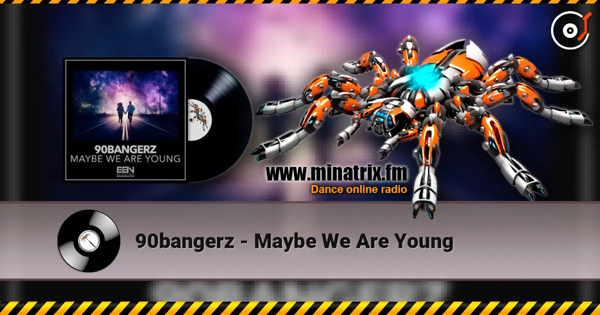90bangerz - Maybe We Are Young online in hoher Qualität hören | Minatrix.FM