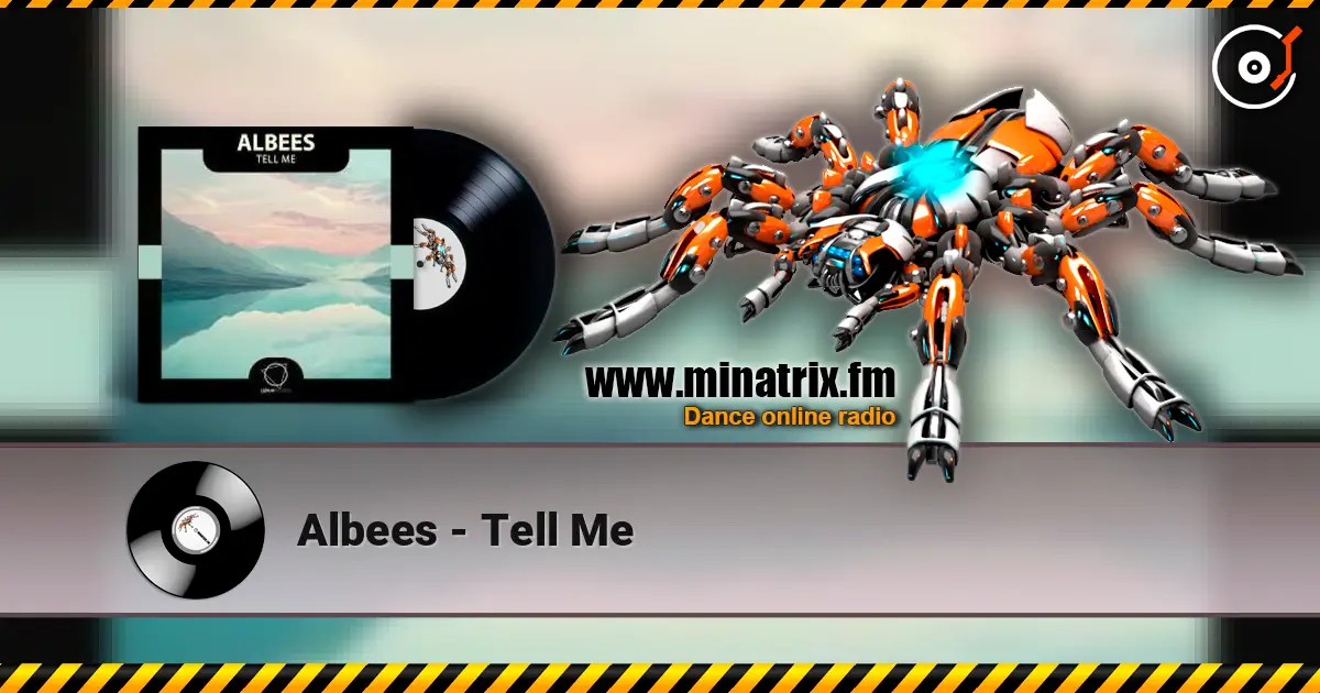 Albees - Tell Me online in hoher Qualität hören | Minatrix.FM