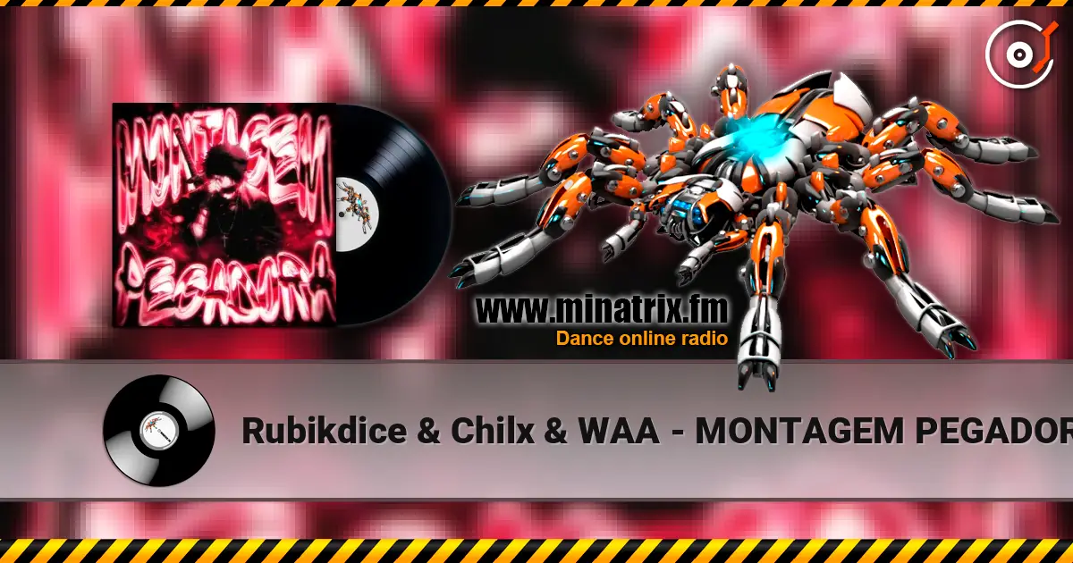 Rubikdice & Chilx & WAA - MONTAGEM PEGADORA online in hoher Qualität hören | Minatrix.FM