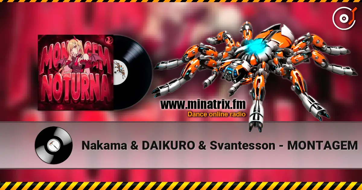 Nakama & DAIKURO & Svantesson - MONTAGEM NOTURNA online in hoher Qualität hören | Minatrix.FM