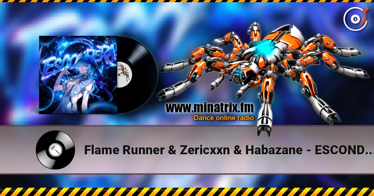 Flame Runner & Zericxxn & Habazane - ESCONDERA online in hoher Qualität hören | Minatrix.FM