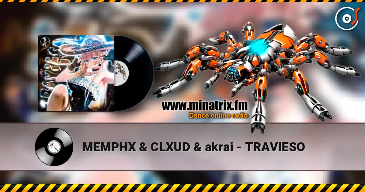 MEMPHX & CLXUD & akrai - TRAVIESO online in hoher Qualität hören | Minatrix.FM