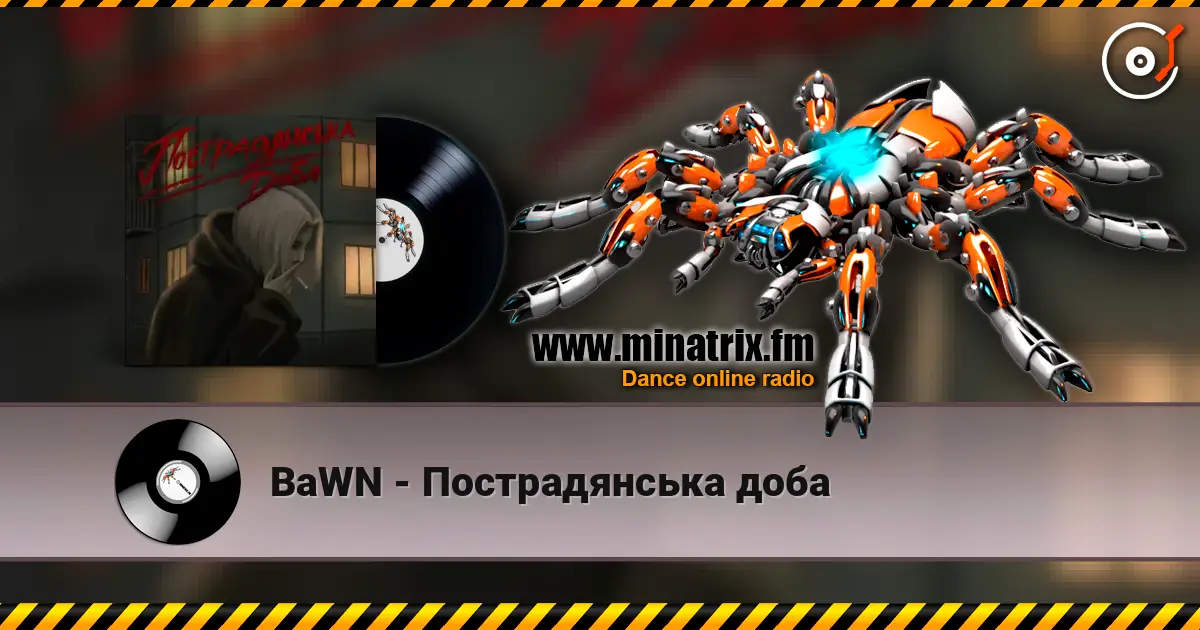 BaWN - Пострадянська доба online in hoher Qualität hören | Minatrix.FM