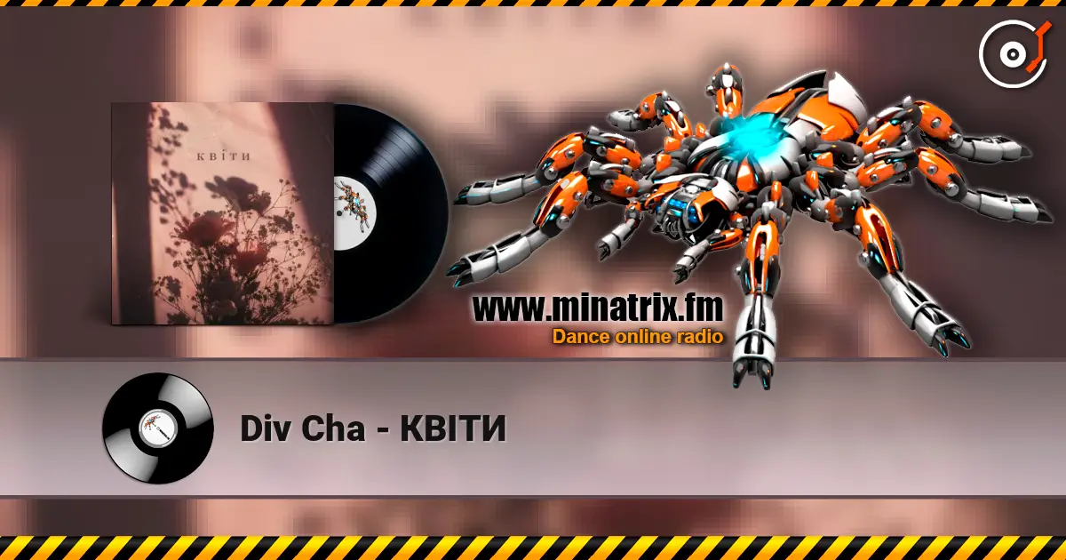 Div Cha - КВІТИ online in hoher Qualität hören | Minatrix.FM