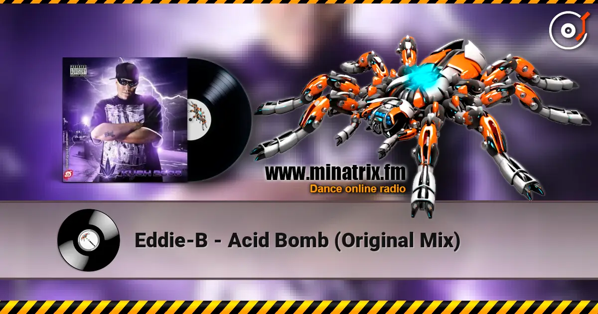 Eddie-B - Acid Bomb (Original Mix) online in hoher Qualität hören | Minatrix.FM