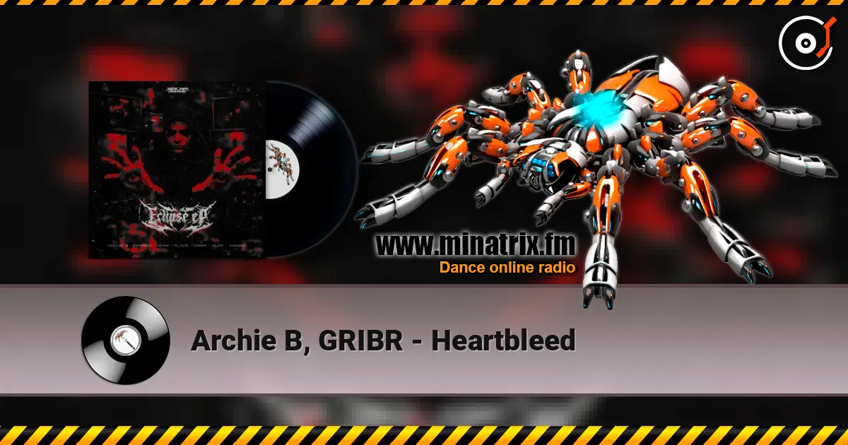 Archie B, GRIBR - Heartbleed online in hoher Qualität hören | Minatrix.FM