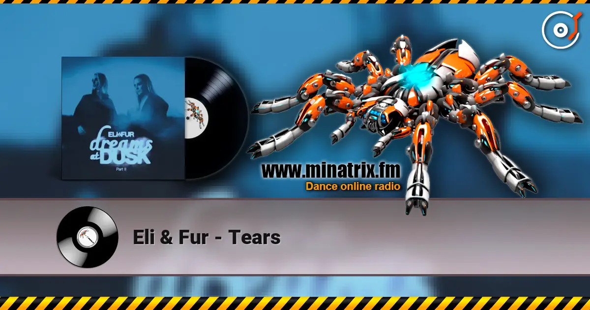 Eli & Fur - Tears online in hoher Qualität hören | Minatrix.FM