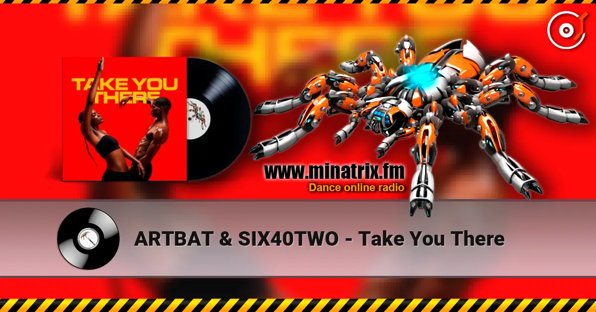 ARTBAT & SIX40TWO - Take You There online in hoher Qualität hören | Minatrix.FM