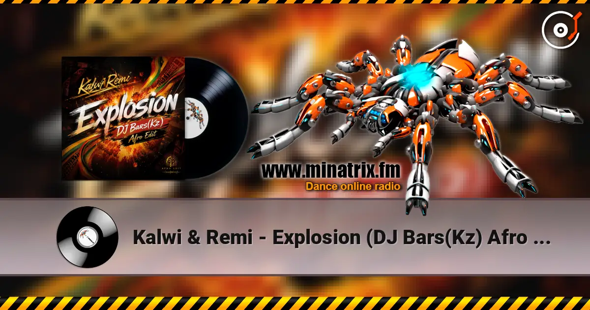 Kalwi & Remi - Explosion (DJ Bars(Kz) Afro Edit) online in hoher Qualität hören | Minatrix.FM