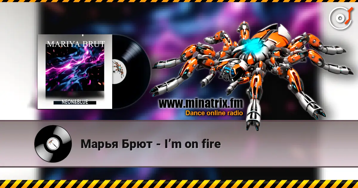 Марья Брют - I’m on fire online in hoher Qualität hören | Minatrix.FM