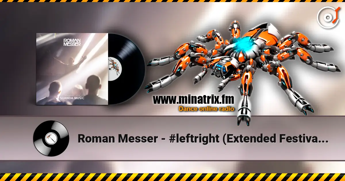 Roman Messer - #leftright (Extended Festival Mix) online in hoher Qualität hören | Minatrix.FM