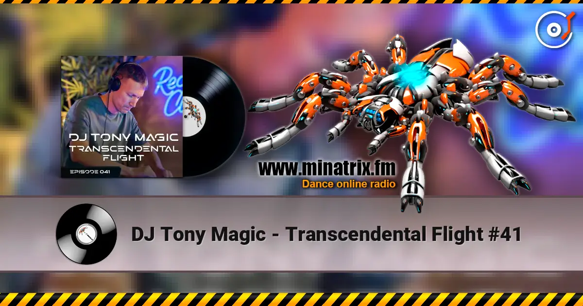 DJ Tony Magic - Transcendental Flight #41 online in hoher Qualität hören | Minatrix.FM