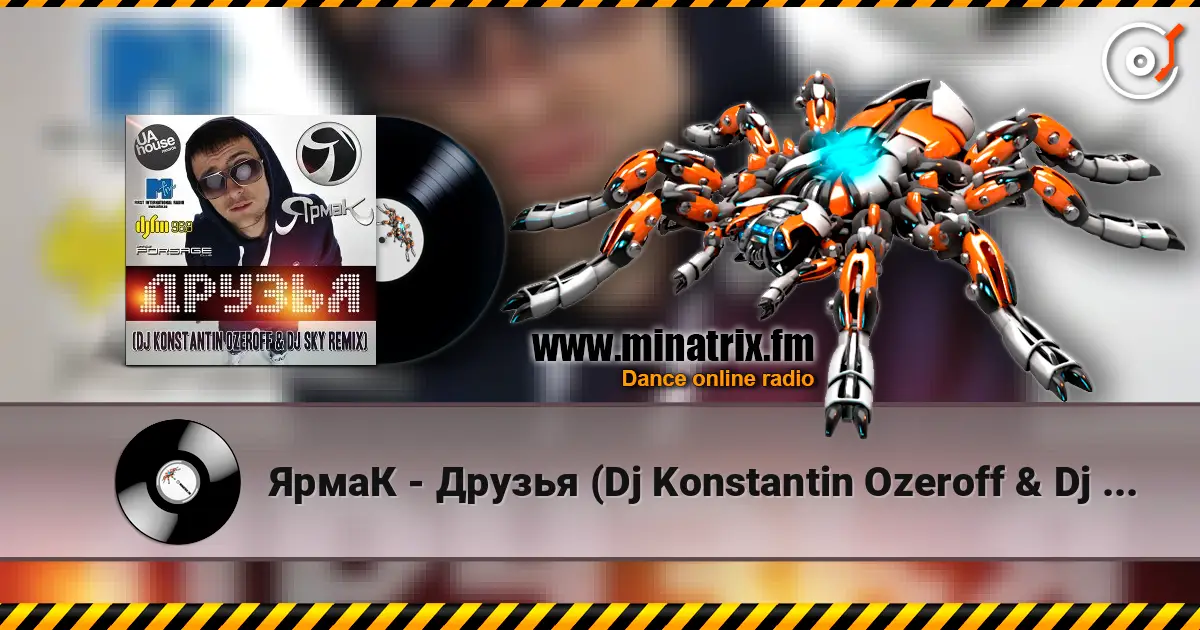 ЯрмаК - Друзья (Dj Konstantin Ozeroff & Dj Sky Radio Edit) online in hoher Qualität hören | Minatrix.FM
